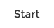 Start